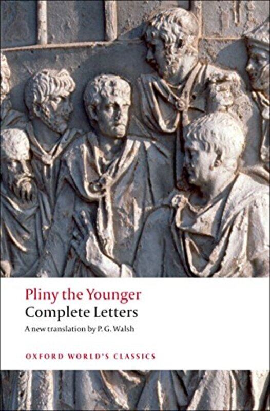 

Complete Letters by Pliny the YoungerP G Emeritus Professor of Humanity Latin, University of Glasgow Walsh-Paperback