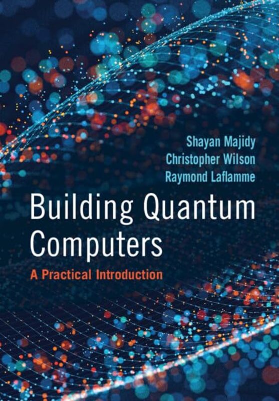 

Building Quantum Computers by William ShakespeareAnn King's College London Thompson-Hardcover