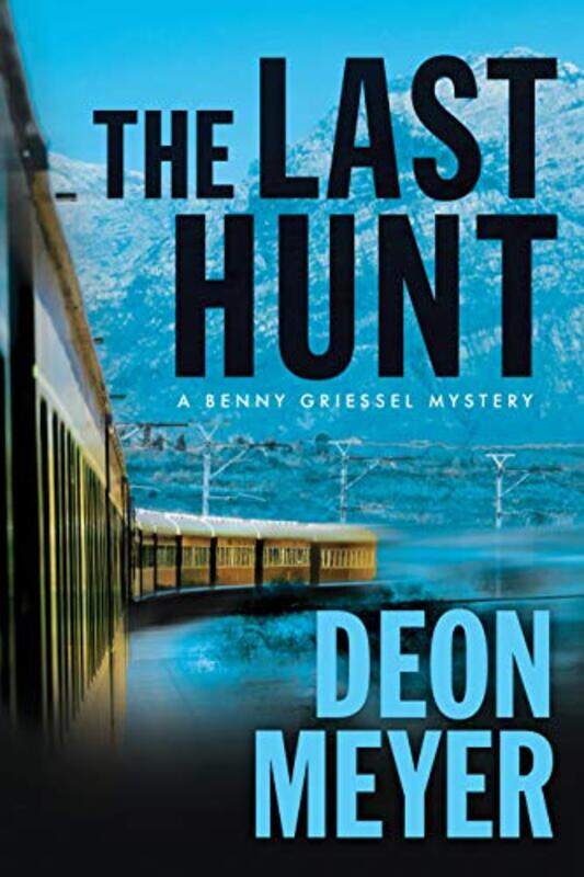 

The Last Hunt A Benny Griessel Novel By Meyer, Deon -Paperback
