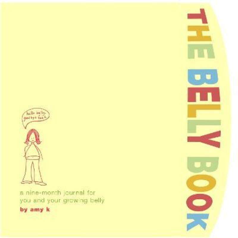 

The Belly Book: A Nine-Month Journal for You and Your Growing Belly (Potter Style).Hardcover,By :Amy Krouse Rosenthal