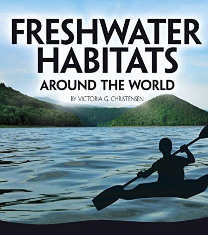 

Freshwater Habitats Around the World by Harold MosakMichael Maniacci-Paperback