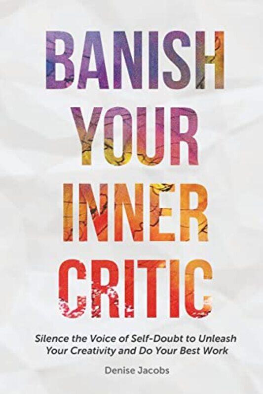 

Banish Your Inner Critic by Denise Jacobs-Paperback