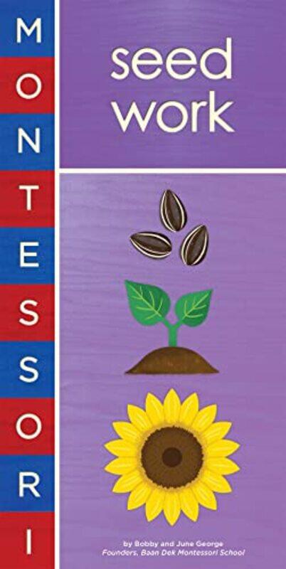 

Montessori: Seed Work,Paperback,by:George, Bobby - Nassner, Alyssa