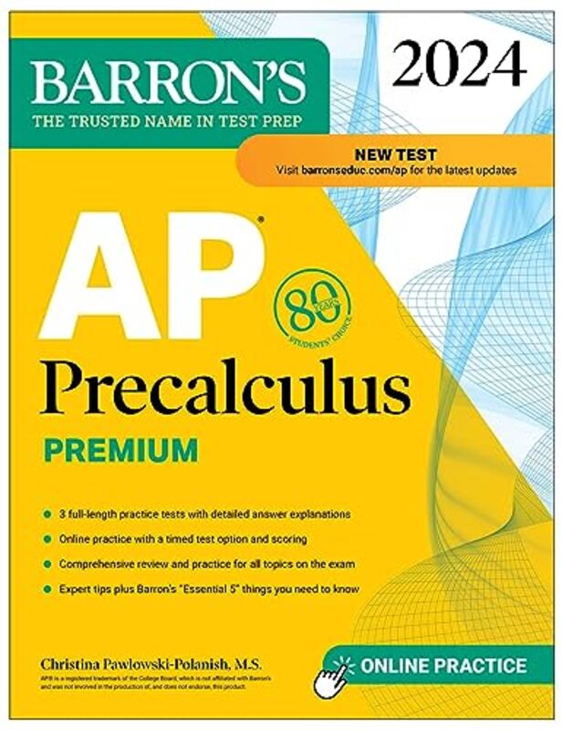 Ap Precalculus Premium 2024 3 Practice Tests + Comprehensive Review + Online Practice By Christina Pawlowski-Polanish, M.S. Paperback