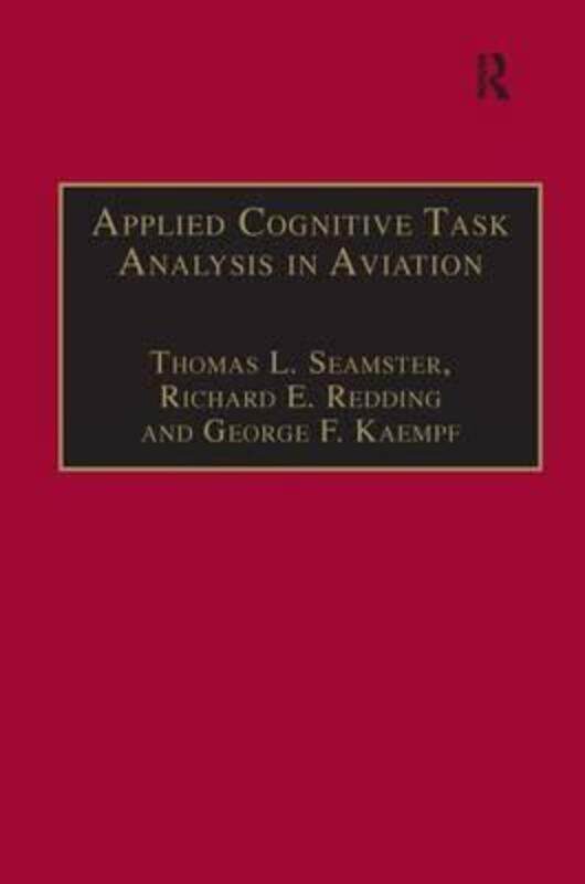 

Applied Cognitive Task Analysis in Aviation, Hardcover Book, By: Thomas L. Seamster