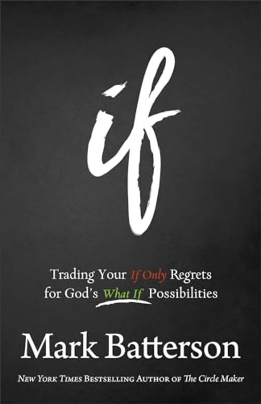 

If Trading Your If Only Regrets for Gods What If Possibilities by Mark Batterson-Paperback