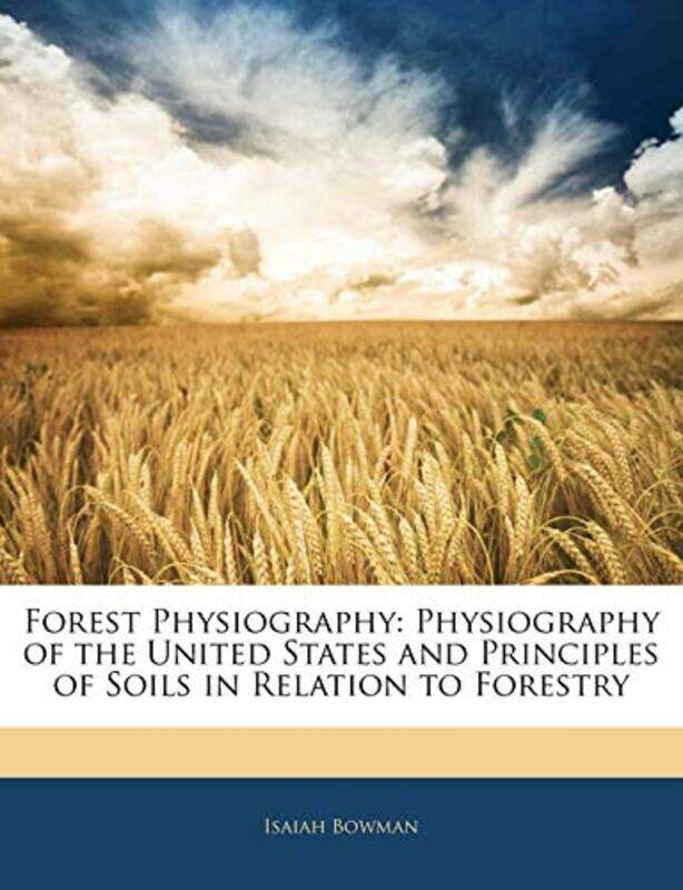 

Forest Physiography by Isaiah Bowman-Paperback