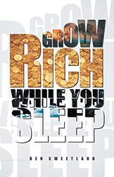 Grow Rich While You Sleep,Paperback,By:Ben Sweetland