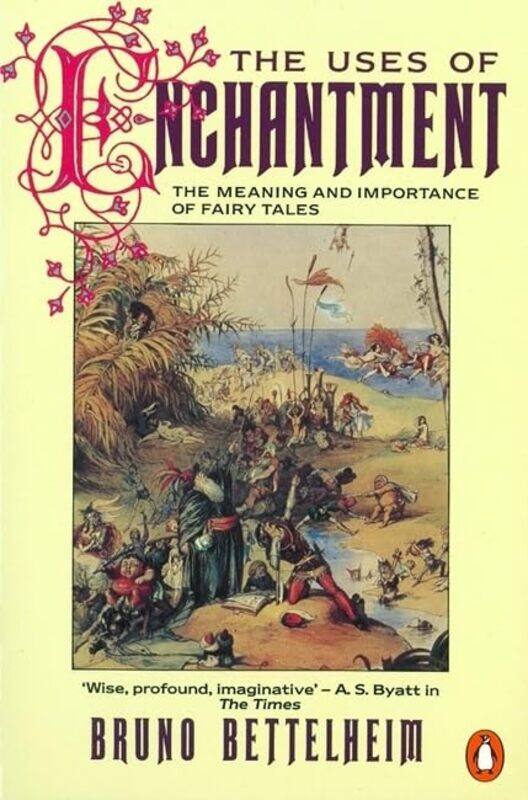 

The Uses of Enchantment by Bruno Bettelheim-Paperback