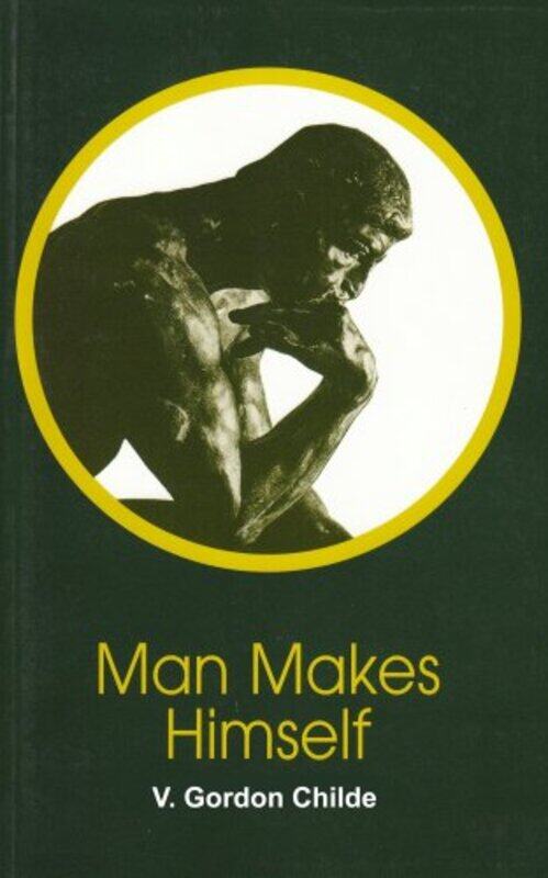 

Man Makes Himself by V Gordon Childe-Paperback