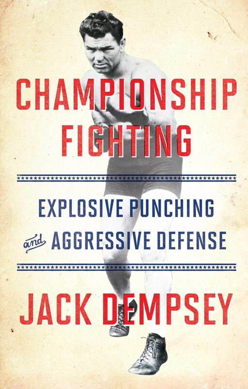 

Championship Fighting: Explosive Punching and Aggressive Defense, Paperback Book, By: Jack Dempsey