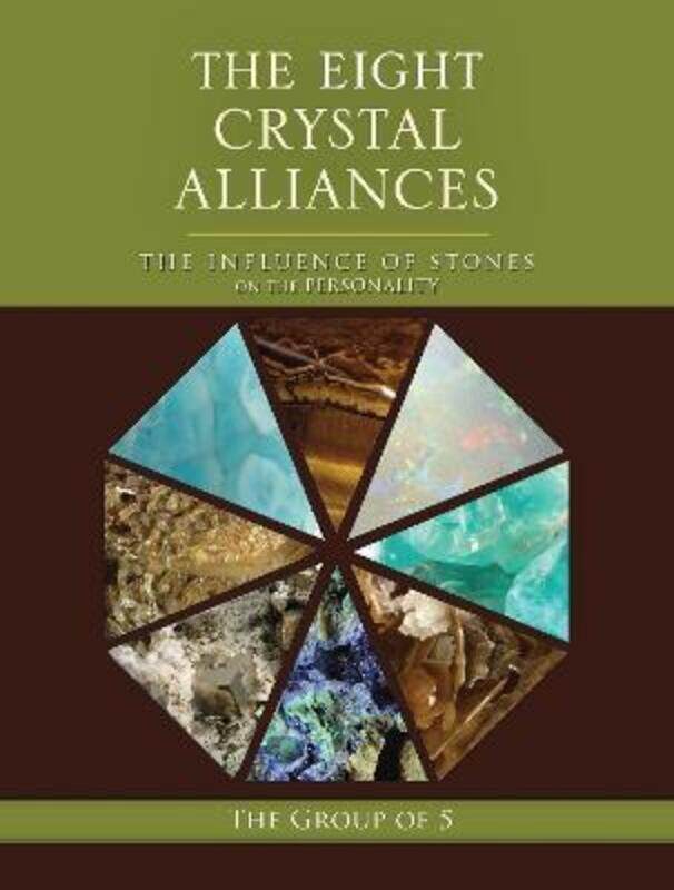 

The Eight Crystal Alliances: The Influence of Stones on the Personality (The Group of 5 Crystals Ser,Paperback,ByThe Group of 5
