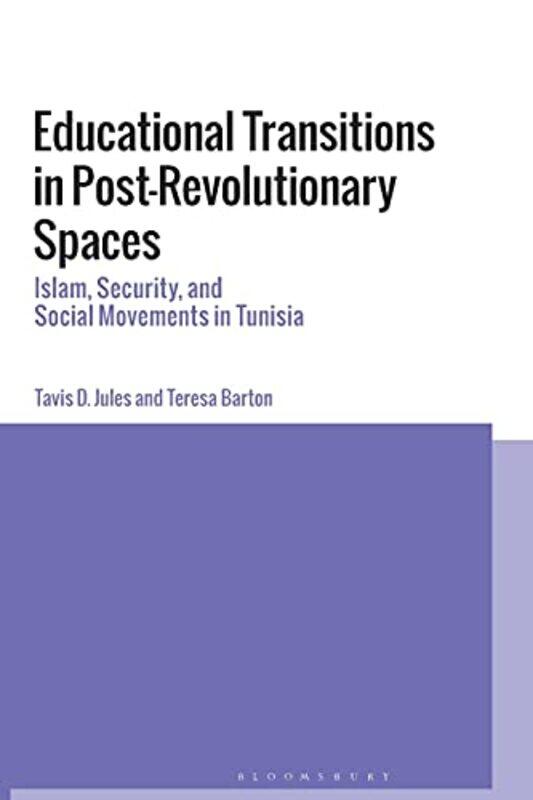 

Educational Transitions in PostRevolutionary Spaces by Dr tavis d Loyola University Chicago, USA julesDr Teresa Loyola University Chicago, USA Barton-