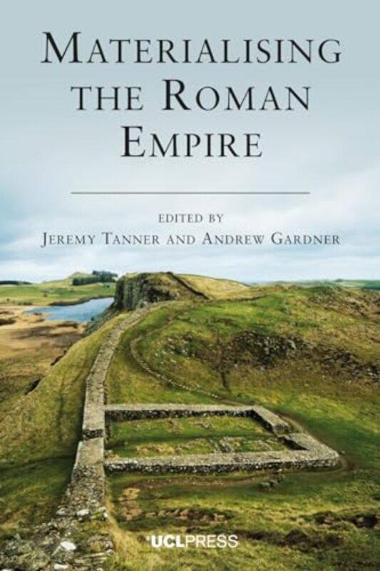 

Materialising the Roman Empire by Jeremy TannerAndrew Gardner-Paperback