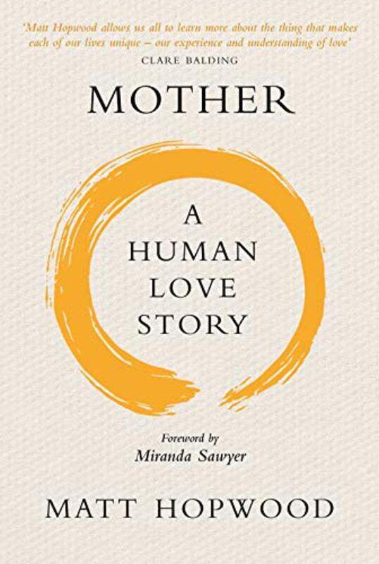 

Mother A Human Love Story by Matt Hopwood-Paperback