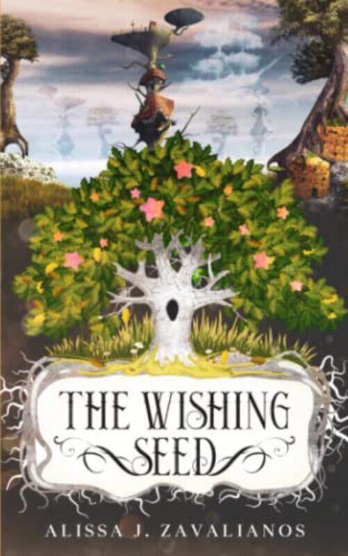 

The Wishing Seed by Alissa J Zavalianos-Paperback