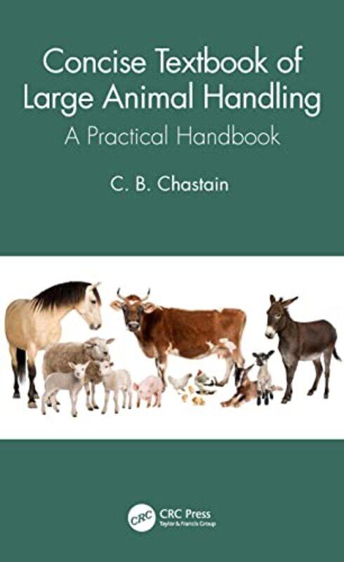 

Concise Textbook of Large Animal Handling by Debbie HepplewhiteRoderick HuntAlex Brychta-Paperback