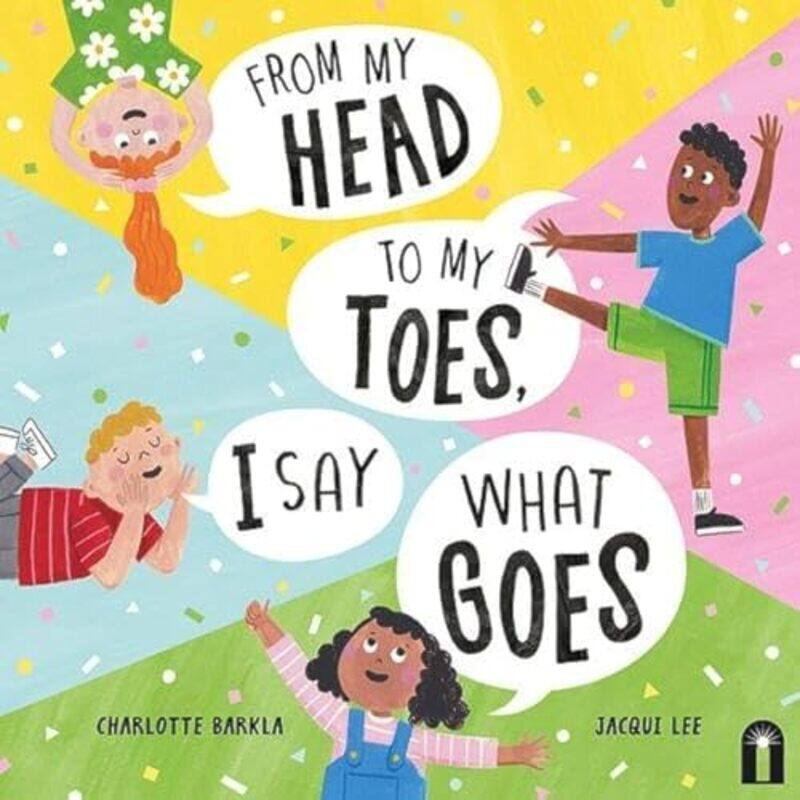 

From My Head to My Toes I Say What Goes by Charlotte BarklaJacqui Lee-Hardcover