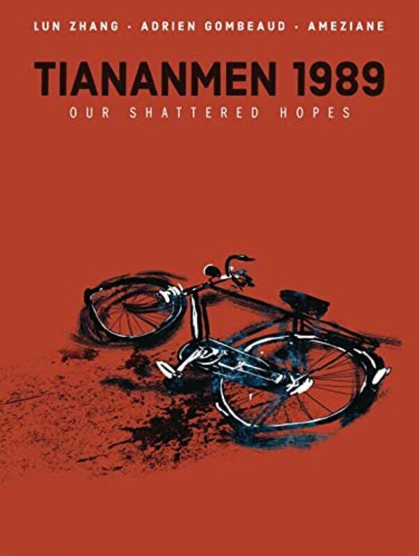 

Tiananmen 1989 Our Shattered Hopes by Lun Zhang-Hardcover