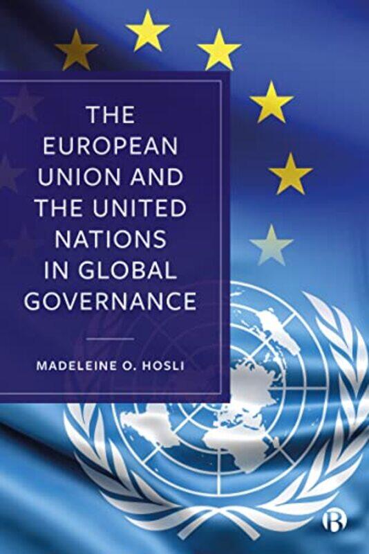 

The European Union and the United Nations in Global Governance by John Pichtel-Hardcover