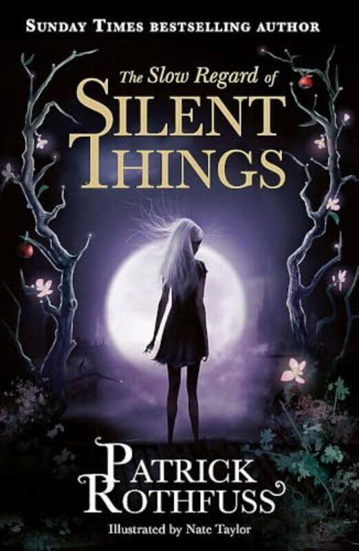 

The Slow Regard Of Silent Things A Kingkiller Chronicle Novella By Rothfuss, Patrick Paperback