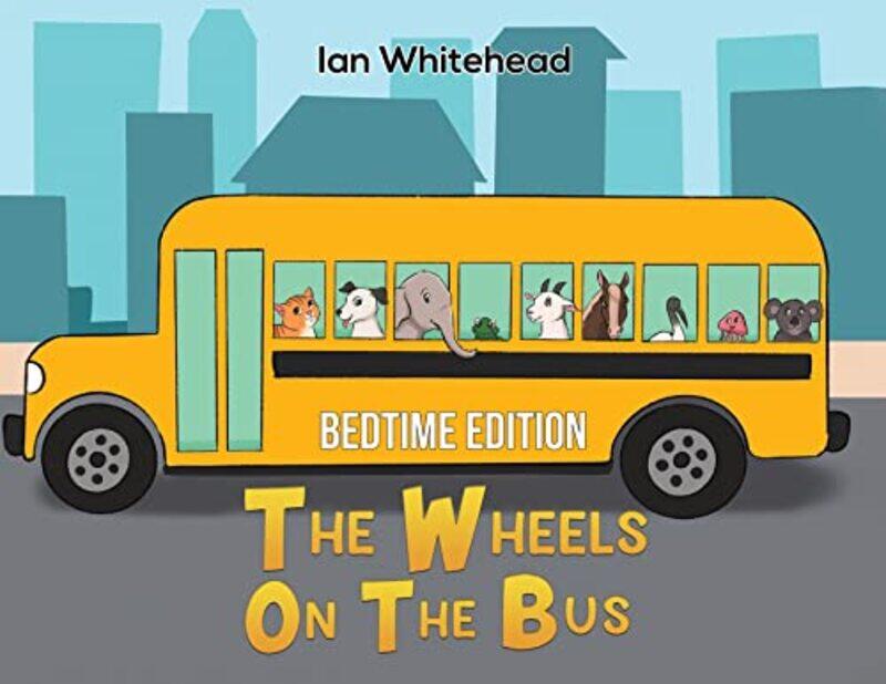 

The Wheels on the Bus by Ian Whitehead-Paperback