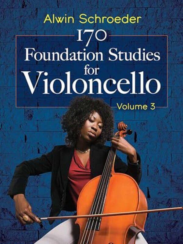 

170 Foundation Studies For Violoncello Volume 3 by Schroeder, Alwin..Paperback