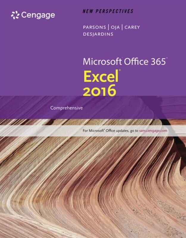 

New Perspectives Microsoft Office 365 And Excel 2016 by Patrick (Carey Associates, Inc) CareyCarol (St Clair County Community College) DesJardins-Pap