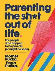 Parenting The Sh*t Out Of Life, Hardcover Book, By: Father Pukka Mother Pukka