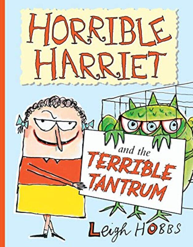 

Horrible Harriet and the Terrible Tantrum by Leigh Hobbs-Hardcover