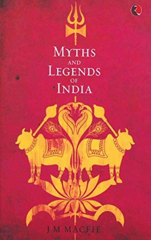 

Myths And Legends Of India by J M MACFIE , Paperback