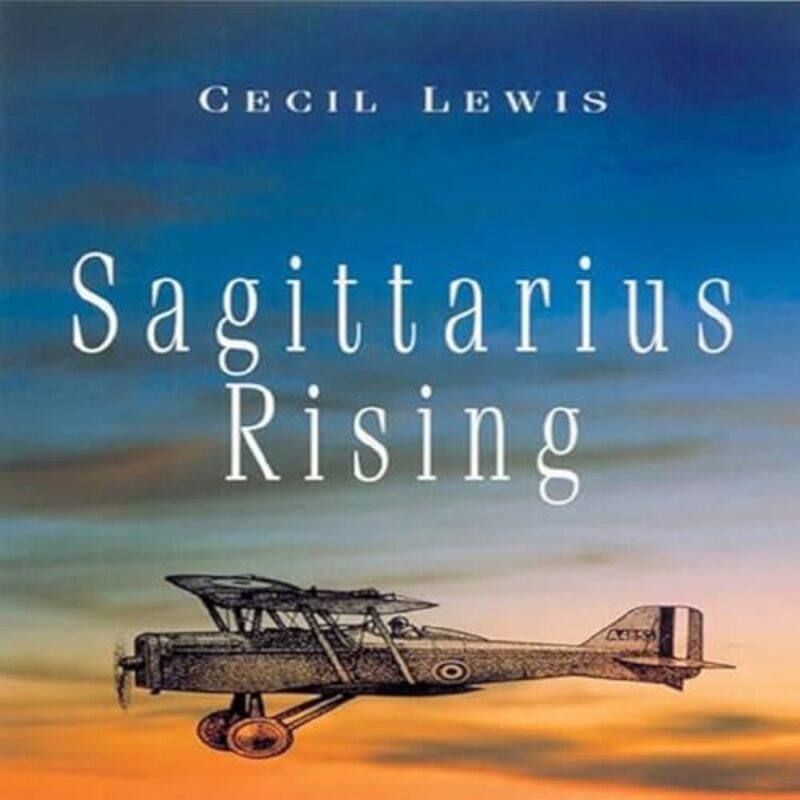 

Sagittarius Rising by Cecil Lewis-Paperback