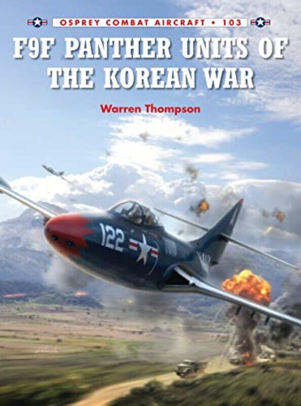 

F9F Panther Units Of The Korean War By Thompson Warren Author - Laurier Jim Illustrator - Paperback