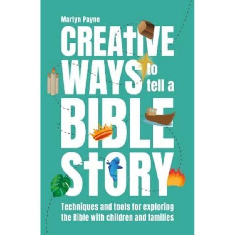 

Creative Ways to Tell a Bible Story by Martyn Payne-Paperback