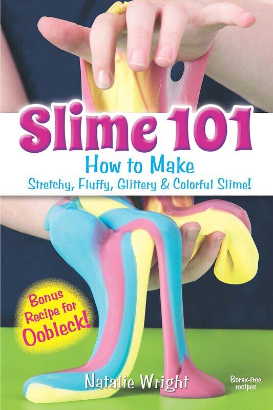 

Slime 101: How to Make Stretchy, Fluffy, Glittery & Colorful Slime!, Paperback Book, By: Natalie Wright