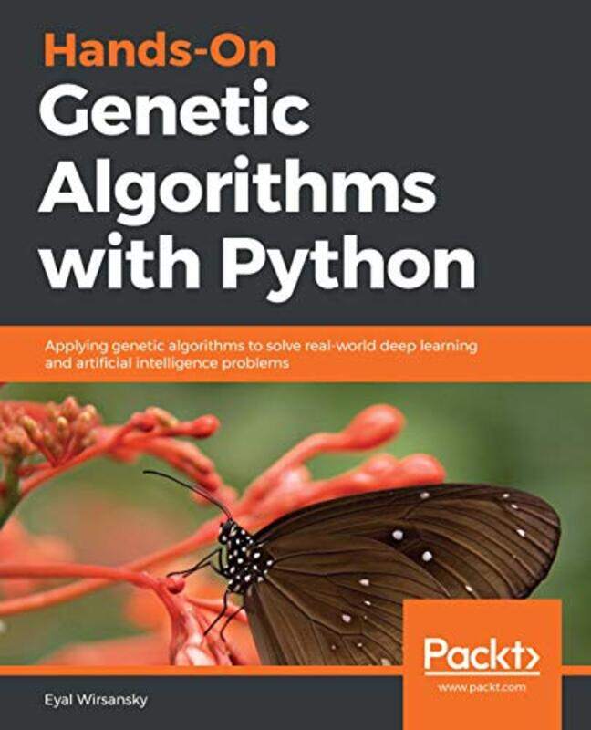 HandsOn Genetic Algorithms with Python by Eyal Wirsansky-Paperback