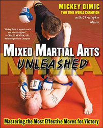 Mixed Martial Arts Unleashed, Paperback Book, By: Mickey Dimic