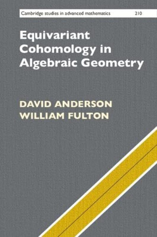 

Equivariant Cohomology in Algebraic Geometry by David Ohio State University AndersonWilliam University of Michigan, Ann Arbor Fulton-Hardcover