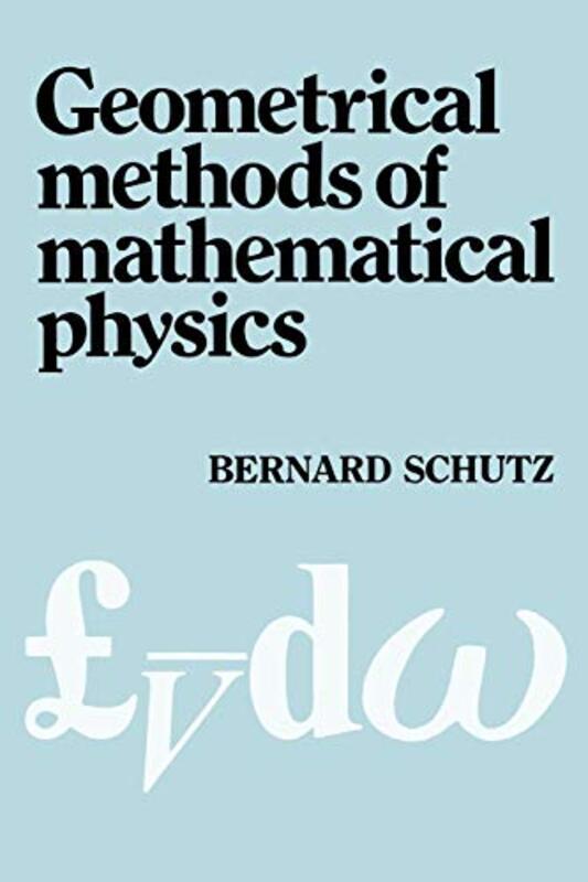 

Geometrical Methods of Mathematical Physics by Bernard F Director Schutz-Paperback