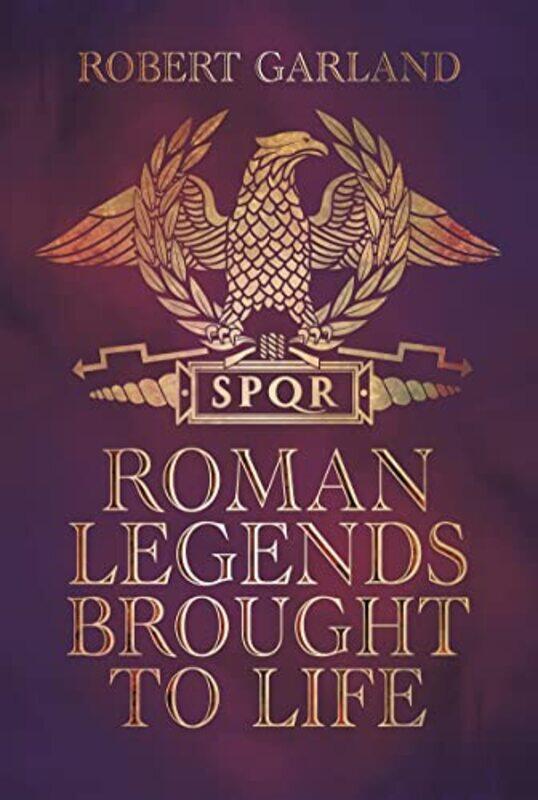 

Roman Legends Brought to Life by Robert Garland-Hardcover