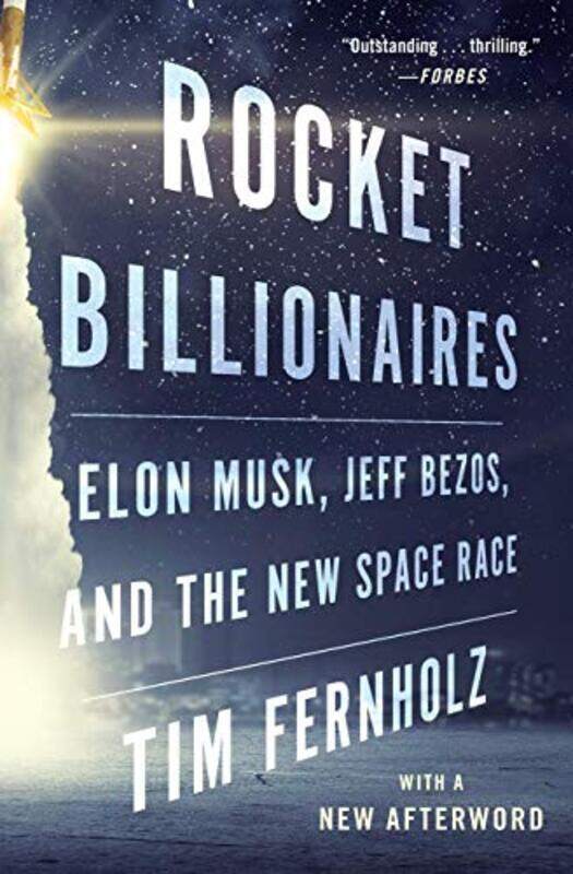 

Rocket Billionaires: Elon Musk, Jeff Bezos, and the New Space Race, Paperback Book, By: Tim Fernholz