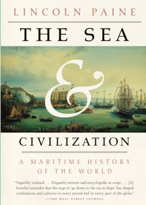 

Sea And Civilization By Paine Lincoln - Paperback