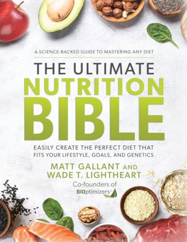

The Ultimate Nutrition Bible by Matt CEO GallantWade T President Lightheart-Hardcover