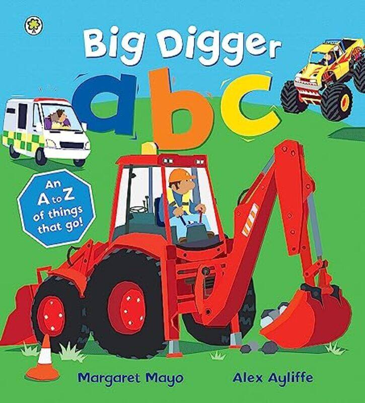 

Awesome Engines: Big Digger ABC: An A to Z of things that go!,Paperback by Mayo, Margaret - Ayliffe, Alex