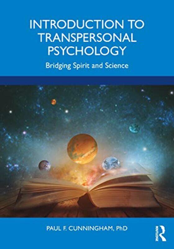 

Introduction To Transpersonal Psychology by PhD, Paul F Cunningham-Paperback