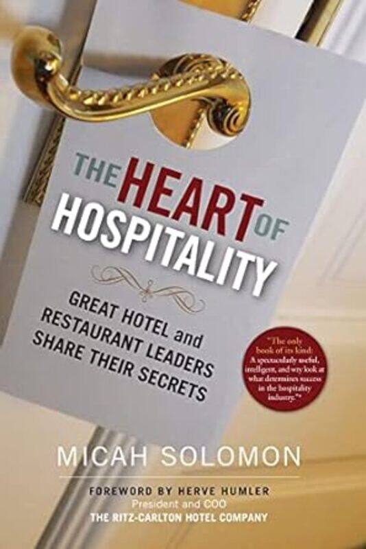 

The Heart Of Hospitality Great Hotel And Restaurant Leaders Share Their Secrets