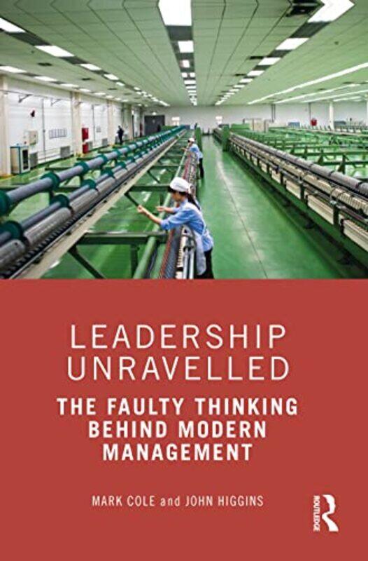 

Leadership Unravelled by Mark ColeJohn Higgins-Paperback