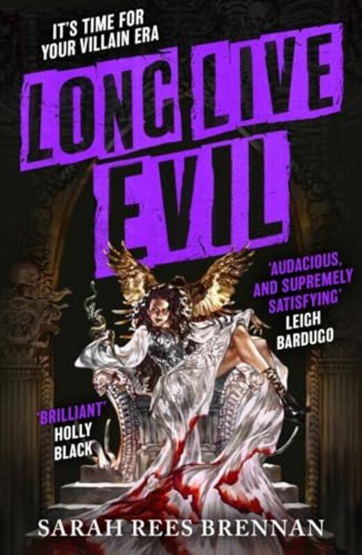 

Long Live Evil A Story For Anyone Whos Ever Fallen For The Villain Time Of Iron Book 1 by Brennan, Sarah Rees - Paperback