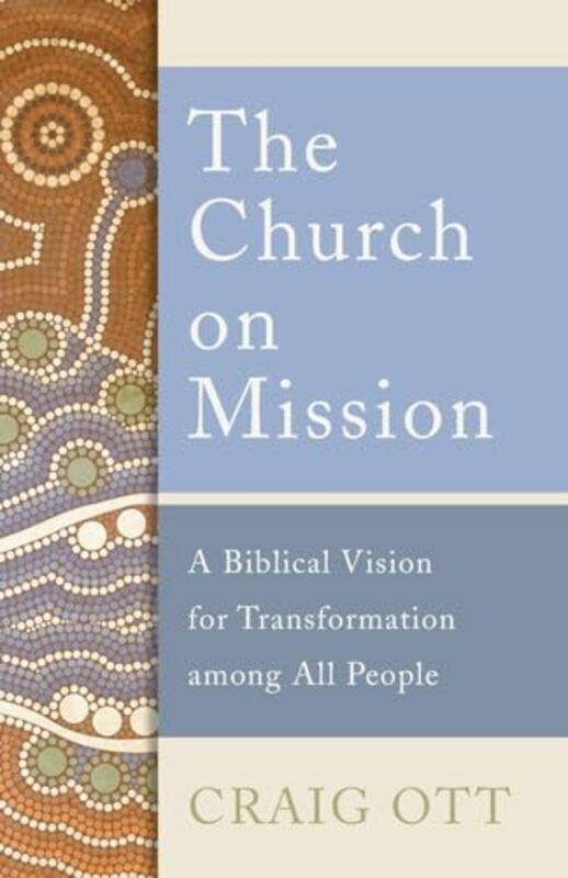 

The Church on Mission by Craig Ott-Paperback