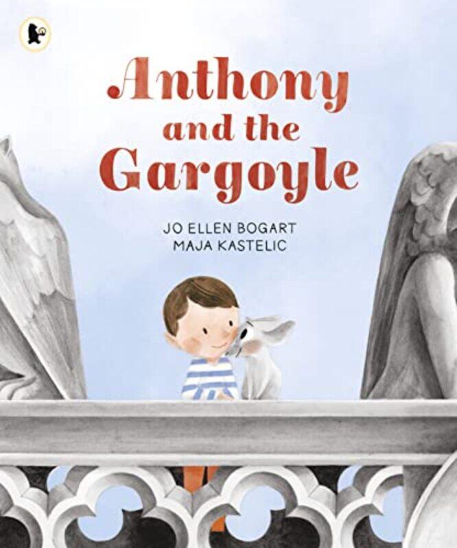 

Anthony and the Gargoyle by Jo Ellen BogartMaja Kastelic-Paperback